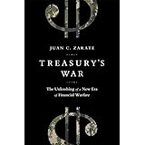 Treasury's War: The Unleashing of a New Era of Financial Warfare