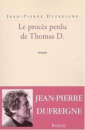 Le  procès perdu de Thomas D.