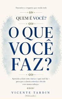Livro O QUE VOCÊ FAZ?: Aprenda a dizer com clareza o que você faz — e venda com muito menos esforço