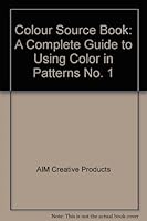 Color Sourcebook: A Complete Guide to Using Color in Patterns 093560328X Book Cover