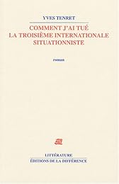 Comment j'ai tué la troisième internationale situationniste