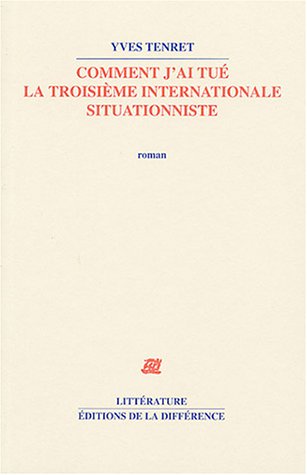 Comment j'ai tué la troisième internationale situationniste