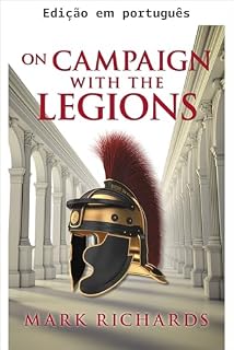 Livro Em campanha com as legiões (Tribuno Valerius e centurião Marcellus)