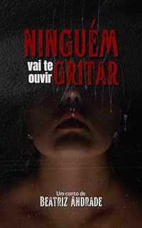 Livro Ninguém vai te ouvir gritar