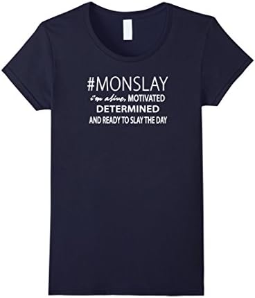 Womens Monslay, I'm Alive, Motivated, Determined, And Ready To Slay Large Navy
