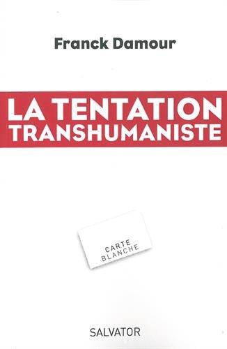 La  tentation transhumaniste