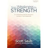 From Weakness to Strength: 8 Vulnerabilities That Can Bring Out the Best in Your Leadership (PastorServe Series)