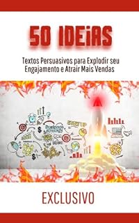Livro 50 Ideias Textos Persuasivos Mais Vendas: Textos Persuasivos para Explodir seu Engajamento e Atrair Mais Vendas