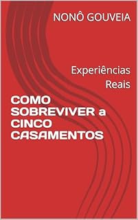 Livro COMO SOBREVIVER a CINCO CASAMENTOS: Experiências Reais