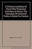 Front cover for the book The Protestant Cemetery in Rome : the cemetery of artists and poets by Johan Beck-Friis