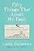 Fifty Things That Aren't My Fault: Essays from the Grown-up Years