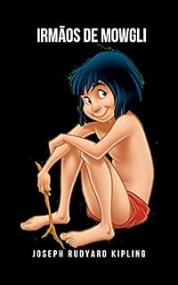 Livro Irmãos de Mowgli: "Brothers of Mowgli" é um conto de Rudyard Kipling