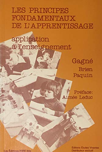 Les principes fondamentaux de l'apprentissage: Application à l'enseignement by GAGNE (Paperback)