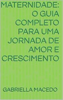 Livro Maternidade: O Guia Completo para Uma Jornada de Amor e Crescimento