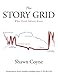 The Story Grid: What Good Editors Know by Shawn Coyne, Steven Pressfield