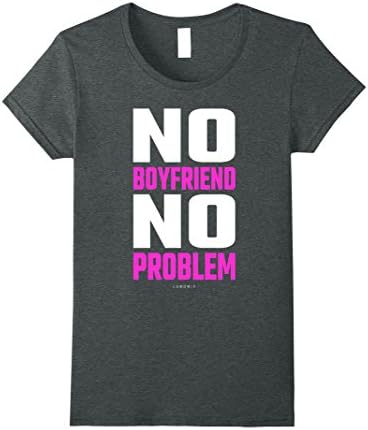 Womens No Boyfriend No Problem Shirt XL Dark Heather