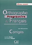 Orthographe progressive du francais - Niveau avancé (French Edition) by 