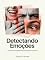 Livro Detectando Emoções: Descubra os poderes da linguagem corporal
