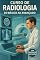 Livro Curso de Radiologia Completa: Do Básico ao Avançado: Guia Definitivo com Certificação Válida para Técnicos e Profissionais da Saúde