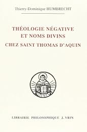 Théologie négative et noms divins chez saint Thomas d'Aquin