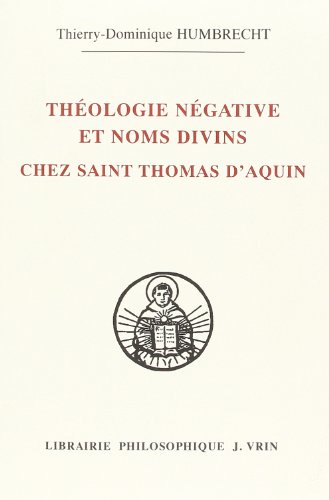 Théologie négative et noms divins chez saint Thomas d'Aquin