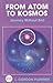 From Atom to Kosmos: Journey without End (Quest Book) by 