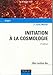 Initiation à la cosmologie by