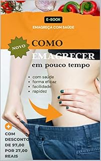 Livro COMO EMAGRECER EM POUCO TEMPO: Emagreça com Saúde !