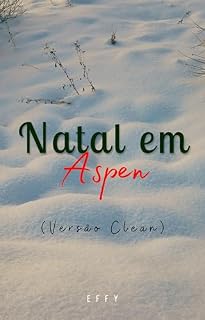 Livro Natal em Aspen: Conto Sáfico : (Versão Clean)