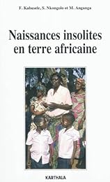 Naissances insolites en terre africaine