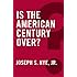 Is the American Century Over? (Global Futures)