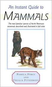 An Instant Guide To Mammals Instant Guides Pamela Forey