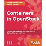 Containers in OpenStack: Leverage OpenStack services to make the most of Docker, Kubernetes and Mesos