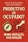 Livro Produtivo ou Ocupado? Menos distração, mais direção!