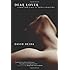 Dear Lover: A Woman's Guide To Men, Sex, And Love's Deepest Bliss