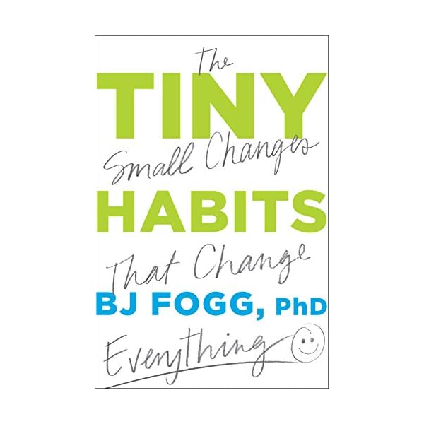 Tiny Habits: The Small Changes That Change Everything