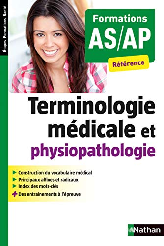 Terminologie médicale et physiopathologique : Formations AS-AP by Annie Godrie