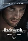 Honnis soient-ils !: 2 - Côme (French Edition) by 