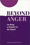 Beyond Anger : On Being a Feminist in the Church, Osiek, Carolyn A., 0809127776