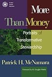 More Than Money: Portraits of Transformative Stewardship (Money, Faith and Lifestyle)