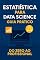 Livro Estatística para Data Science: Guia Prático