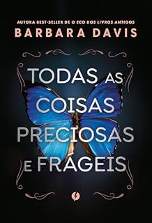 Livro Todas as coisas preciosas e frágeis