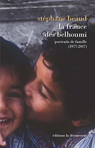 La France des Belhoumi : Portraits de famille (1977-2017) by 