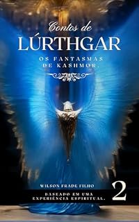 Livro Contos de Lúrthgar: Fantasmas de Kashmor. (Contos de Lúrthgar.)