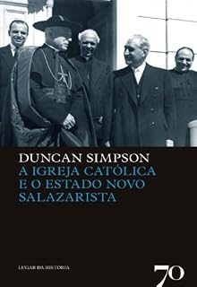 Livro A Igreja Católica e o Estado Novo Salazarista