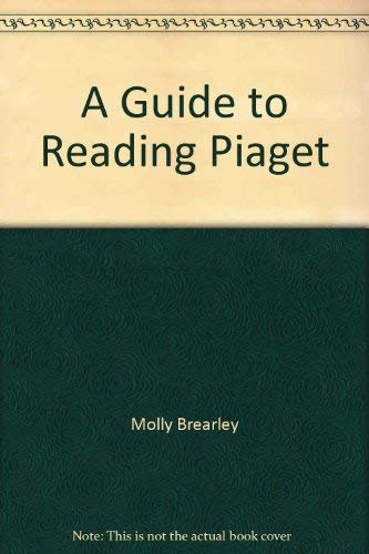 A Guide to Reading Piaget: Molly Brearley, Elizabeth Hitchfield:  9780805202229: Books - Amazon