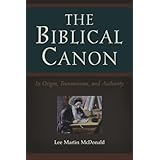 The Biblical Canon: Its Origin, Transmission, and Authority