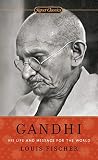 Gandhi: His Life and Message for the World (Signet Classics) by Louis Fischer