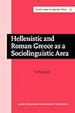 Hellenistic and Roman Greece as a Sociolinguistic Area, Bubenik, Vit, 9027235511