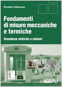 Fondamenti di misure meccaniche e termiche. Fondamenti di misure meccaniche e termiche.